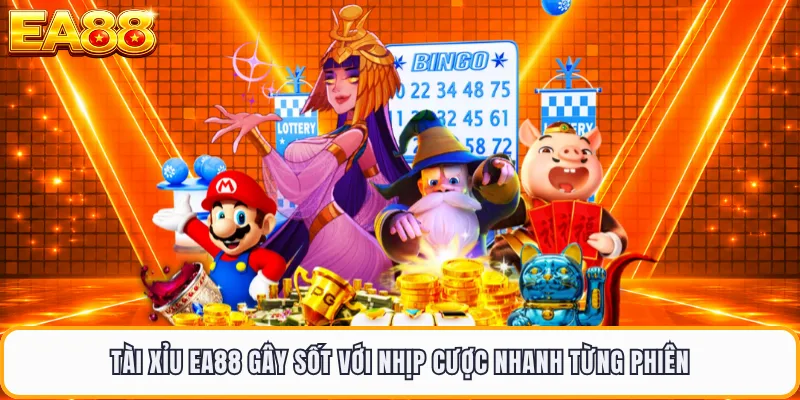 Tài Xỉu EA88 Gây Sốt Với Nhịp Cược Nhanh Từng Phiên